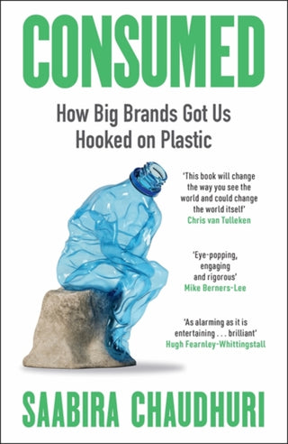 Cover image for 9781785120329 - Consumed: LONGLISTED FOR THE FT BUSINESS BOOK OF THE YEAR