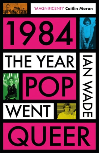 Cover image for 9781785120831 - 1984: The Year Pop Went Queer