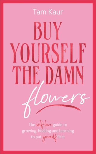 Cover image for 9781785121746 - Buy Yourself the Damn Flowers
