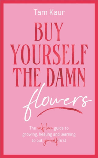Cover image for 9781785121746 - Buy Yourself the Damn Flowers