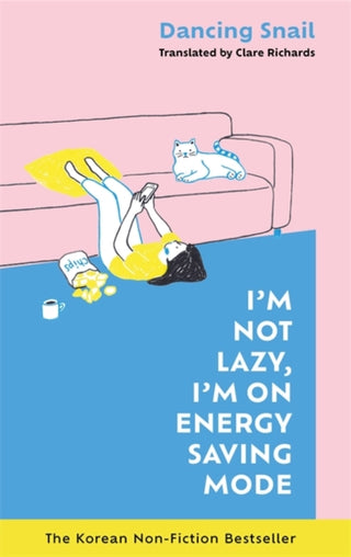 Cover image for 9781785122361 - I'm Not Lazy, I'm on Energy Saving Mode: The Korean Non-Fiction Bestseller