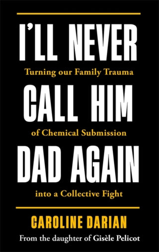 Supplemental image for 9781785125973 - I'll Never Call Him Dad Again: By the daughter of Dominique and Gisele Pelicot