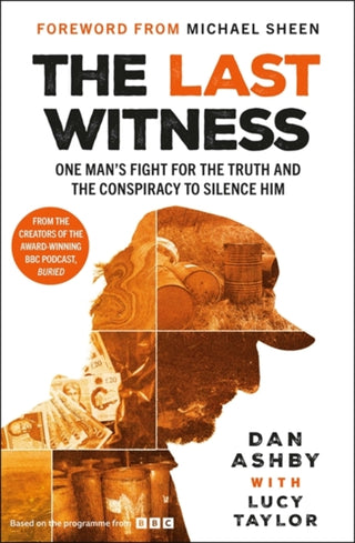 Cover image for 9781785129315 - The Last Witness: One man's fight for the truth and the conspiracy to silence him