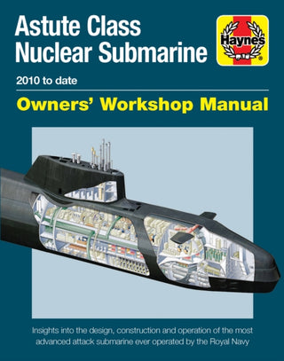 Cover image for 9781785210716 - Astute Class Nuclear Submarine Owners' Workshop Manual
