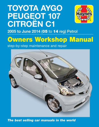Cover image for 9781785213342 - Toyota Aygo, Peugeot 107 & Citroen C1 Petrol ('05-June'14) 05 To 14