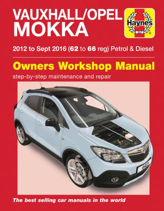 Cover image for 9781785214134 - Vauxhall/Opel Mokka Petrol & Diesel (12 - Sept 16) 62 to 66 Haynes Repair Manual