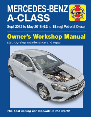 Cover image for 9781785214295 - Mercedes-Benz A-Class Sept 12 - May 18 (62 to 18 reg) Petrol & Diesel Haynes Repair Manual