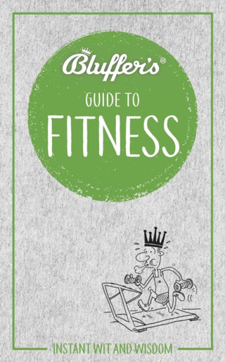 Cover image for 9781785216381 - Bluffer's Guide to Fitness