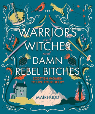Cover image for 9781785302367 - Warriors and Witches and Damn Rebel Bitches
