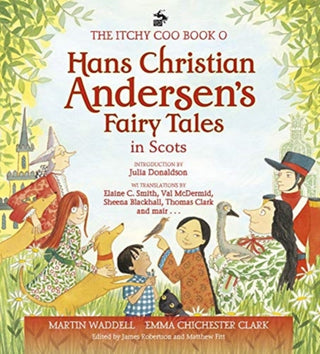 Cover image for 9781785303135 - The Itchy Coo Book o Hans Christian Andersen's Fairy Tales in Scots