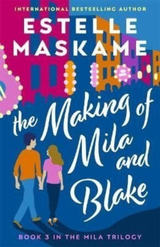 Cover image for 9781785303777 - The Making of Mila and Blake (The MILA Trilogy 3)