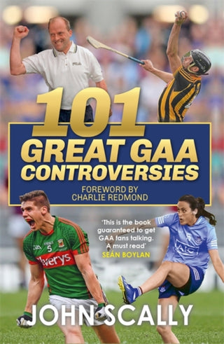 Cover image for 9781785304644 - 101 Great GAA Controversies