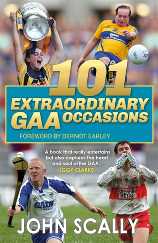 Cover image for 9781785305238 - 101 Extraordinary GAA Occasions
