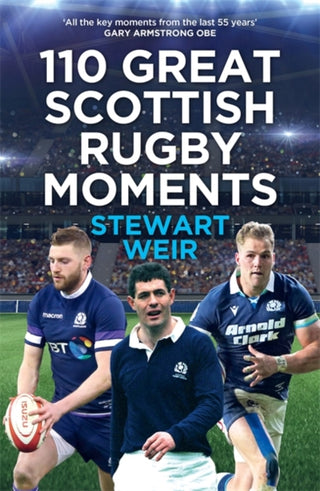 Cover image for 9781785309267 - 110 Great Scottish Rugby Moments
