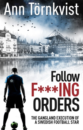 Cover image for 9781785316487 - Follow Fucking Orders