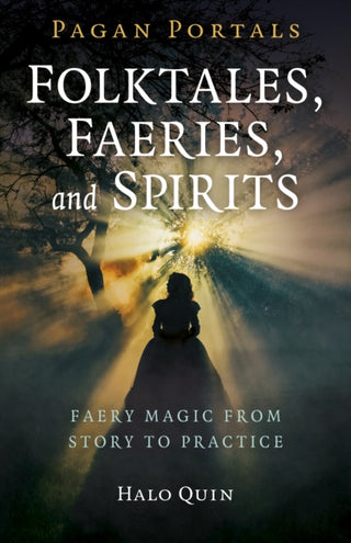 Cover image for 9781785359415 - Pagan Portals - Folktales, Faeries, and Spirits