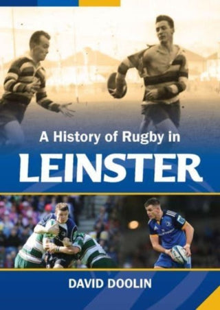 Cover image for 9781785374784 - A History of Rugby in Leinster