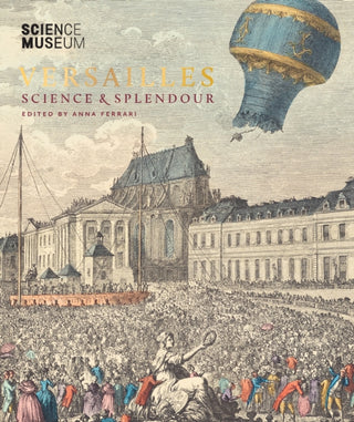 Cover image for 9781785515828 - Versailles: Science and Splendour