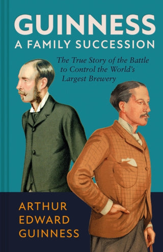 Cover image for 9781785516092 - Guinness: A Family Succession