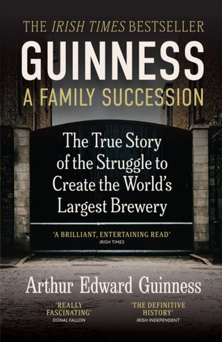 Cover image for 9781785516634 - Guinness: A Family Succession