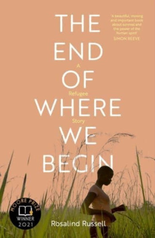 Cover image for 9781785633713 - The End of Where We Begin: A Refugee Story