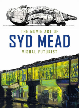 Cover image for 9781785651182 - The Movie Art of Syd Mead: Visual Futurist
