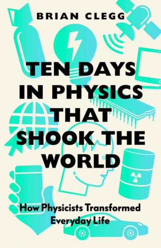 Cover image for 9781785788345 - Ten Days in Physics That Shook the World