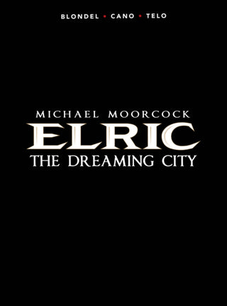 Cover image for 9781785867712 - Michael Moorcock's Elric Vol. 4: The Dreaming City (Graphic Novel)