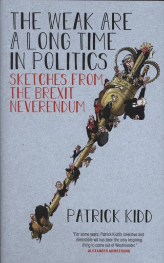 Cover image for 9781785905339 - The Weak are a Long Time in Politics