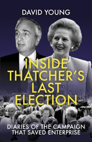 Cover image for 9781785906831 - Inside Thatcher's Last Election