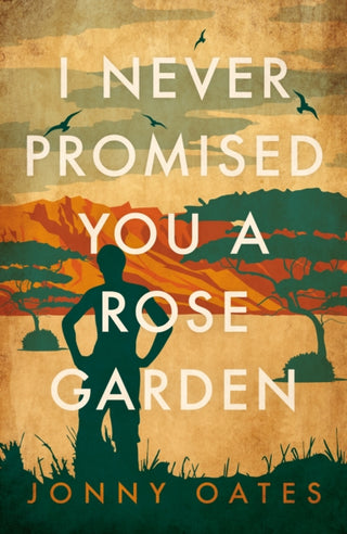 Cover image for 9781785907609 - I Never Promised You a Rose Garden