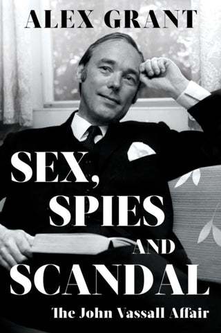 Cover image for 9781785907883 - Sex, Spies and Scandal