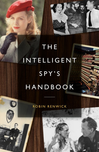 Cover image for 9781785909023 - The Intelligent Spy's Handbook