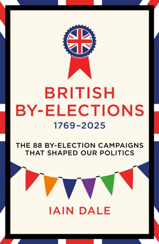 Cover image for 9781785909788 - British By-Elections 1769-2025