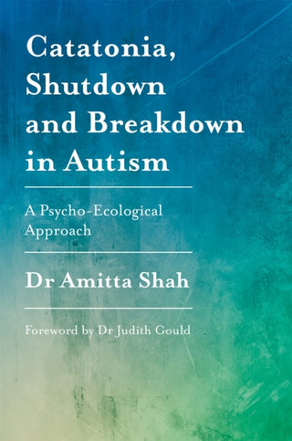 Cover image for 9781785922497 - Catatonia, Shutdown and Breakdown in Autism