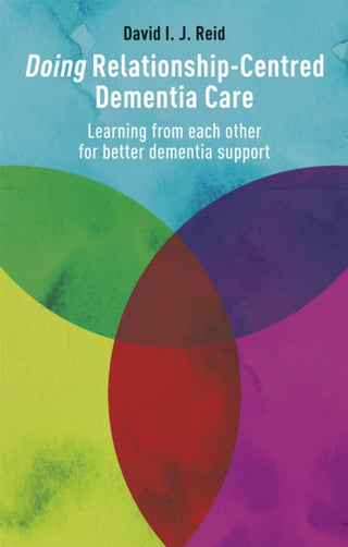 Cover image for 9781785923067 - Doing Relationship-Centred Dementia Care
