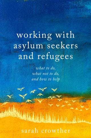 Cover image for 9781785923173 - Working with Asylum Seekers and Refugees