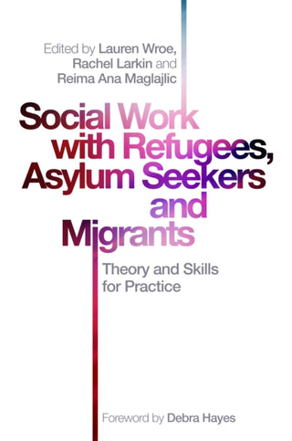Cover image for 9781785923449 - Social Work with Refugees, Asylum Seekers and Migrants