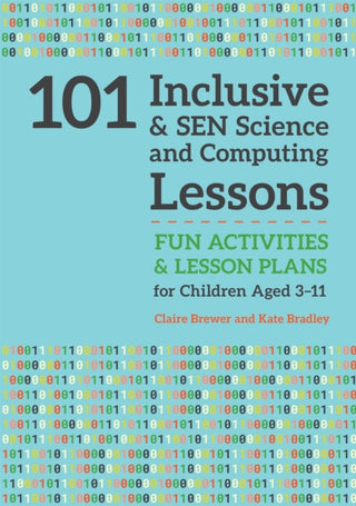 Cover image for 9781785923661 - 101 Inclusive and SEN Science and Computing Lessons