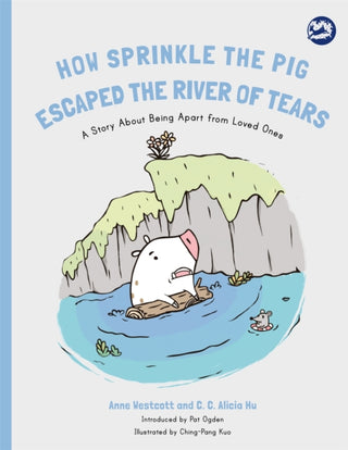 Cover image for 9781785927690 - How Sprinkle the Pig Escaped the River of Tears