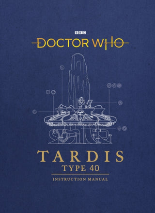Cover image for 9781785943775 - Doctor Who: TARDIS Type 40 Instruction Manual