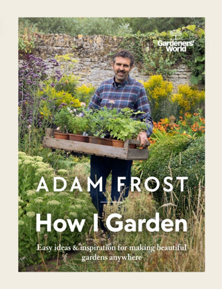 Cover image for 9781785947582 - Gardener’s World: How I Garden