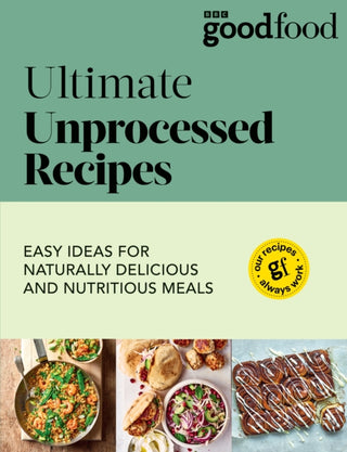 Cover image for 9781785949326 - Good Food: Ultimate Unprocessed Recipes