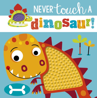 Cover image for 9781785989087 - Never Touch a Dinosaur