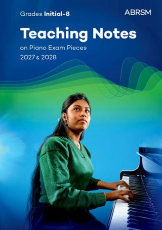 Cover image for 9781786011831 - Teaching Notes On Piano Exam Pieces 2027 & 2028, Abrsm Grades Ina8