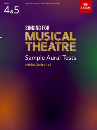 Cover image for 9781786012777 - Singing for Musical Theatre Sample Aural Tests, ABRSM Grades 4 & 5, from 2020