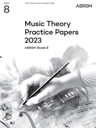Cover image for 9781786015914 - Music Theory Practice Papers 2023, ABRSM Grade 8