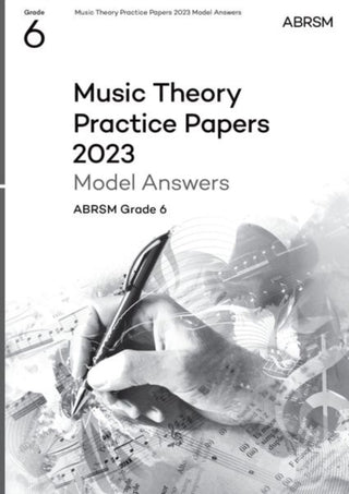 Cover image for 9781786015921 - Music Theory Practice Papers Model Answers 2023, ABRSM Grade 6
