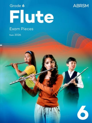 Cover image for 9781786016584 - Flute Exam Pieces from 2026, ABRSM Grade 6