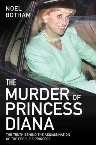 Cover image for 9781786064769 - The Murder of Princess Diana - The Truth Behind the Assassination of the People's Princess